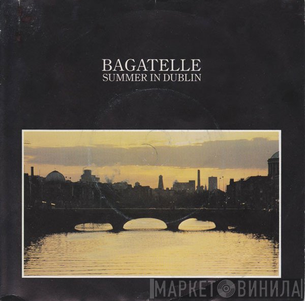 Bagatelle  - Summer In Dublin