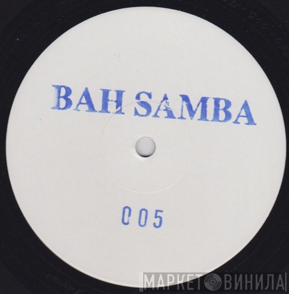 Bah Samba - Unreleased Dubs