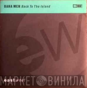 Baha Men - Back To The Island