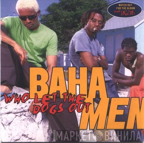 Baha Men  - Who Let The Dogs Out