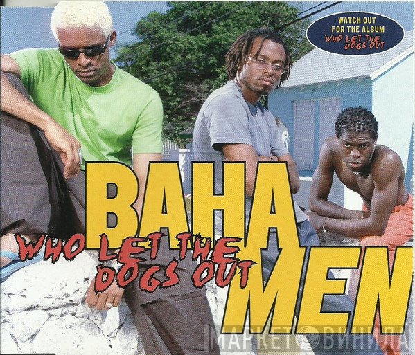 Baha Men  - Who Let The Dogs Out