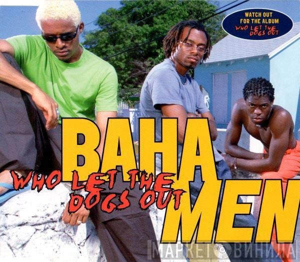 Baha Men  - Who Let The Dogs Out