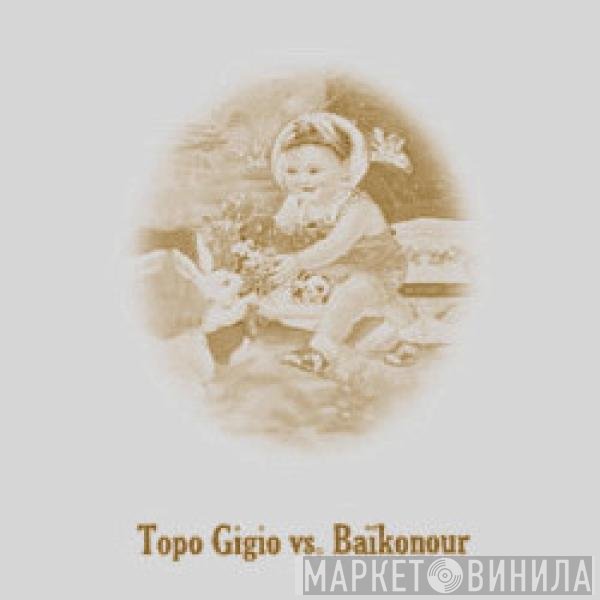 Baikonour, Topo Gigio - Topo Gigio vs. Baikonour