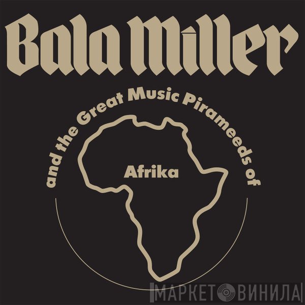 Bala Miller &amp; The Great Music Pyrameeds Of Afrika - Pyramids