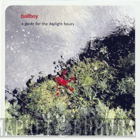 Ballboy - A Guide For The Daylight Hours