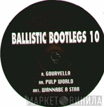  - Ballistic Bootlegs 10