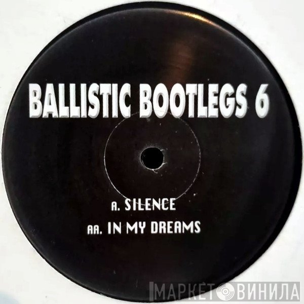  - Ballistic Bootlegs 6