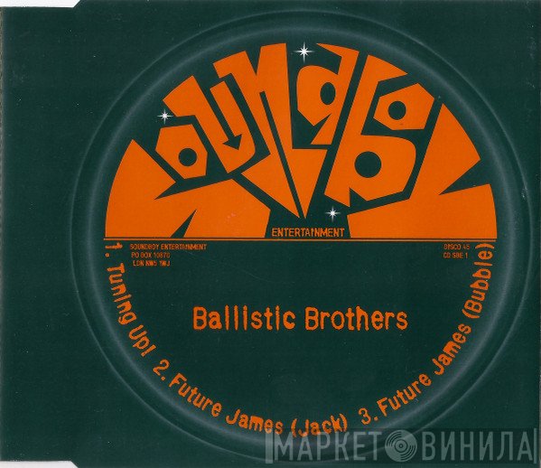 Ballistic Brothers  - Tuning Up! / Future James