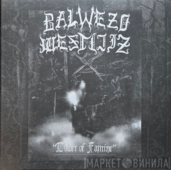 Balwezo Westijiz - Tower Of Famine