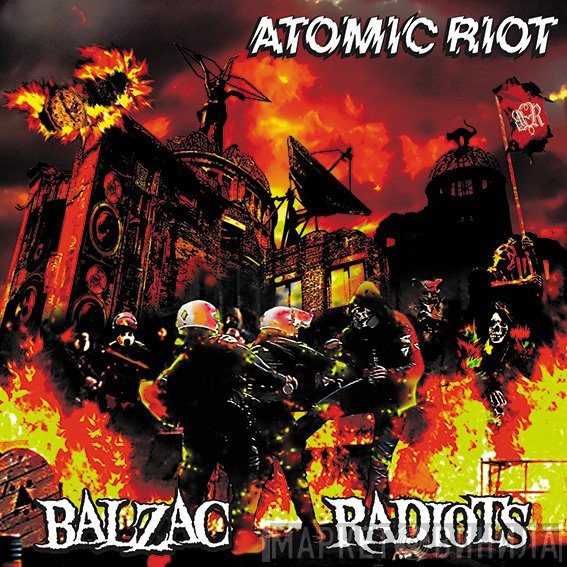 Balzac, Radiots  - Atomic Riot