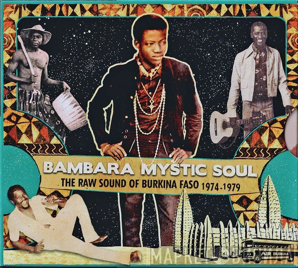  - Bambara Mystic Soul - The Raw Sound Of Burkina Faso 1974-1979