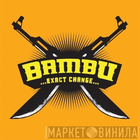 Bambu   - ...Exact Change...