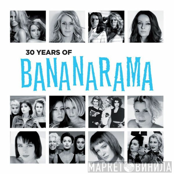 Bananarama - 30 Years Of Bananarama