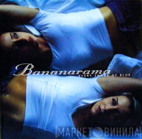 Bananarama  - Every Shade Of Blue