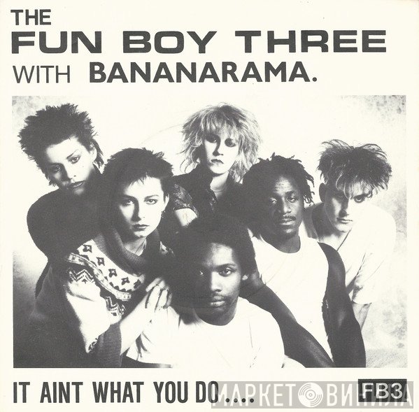 Bananarama, Fun Boy Three - It Aint What You Do....