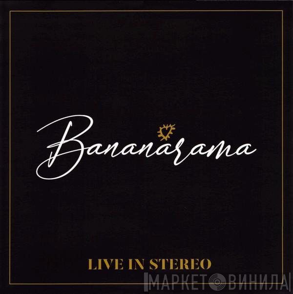 Bananarama  - Live In Stereo
