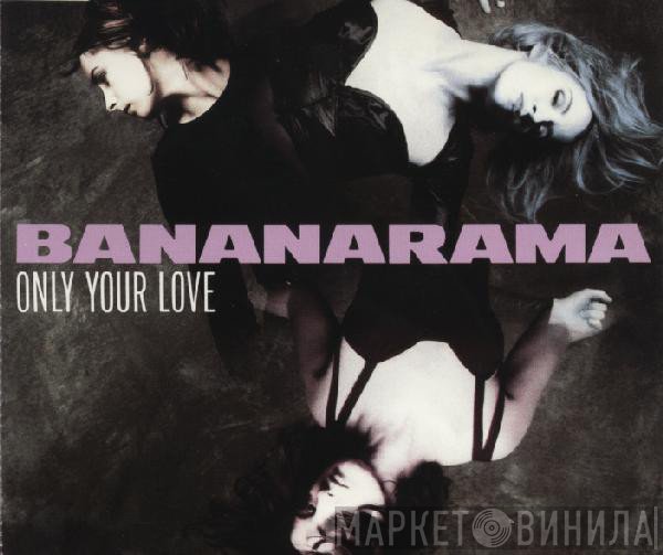 Bananarama - Only Your Love