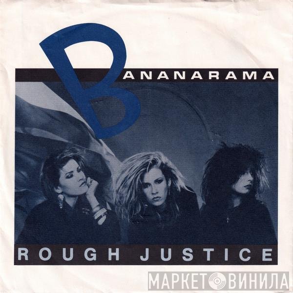 Bananarama  - Rough Justice