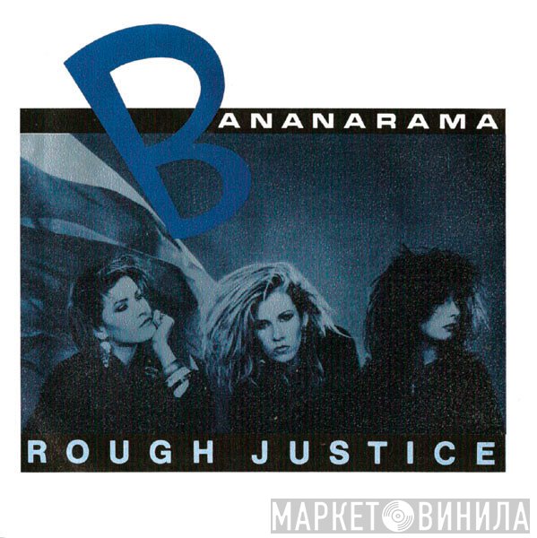 Bananarama  - Rough Justice