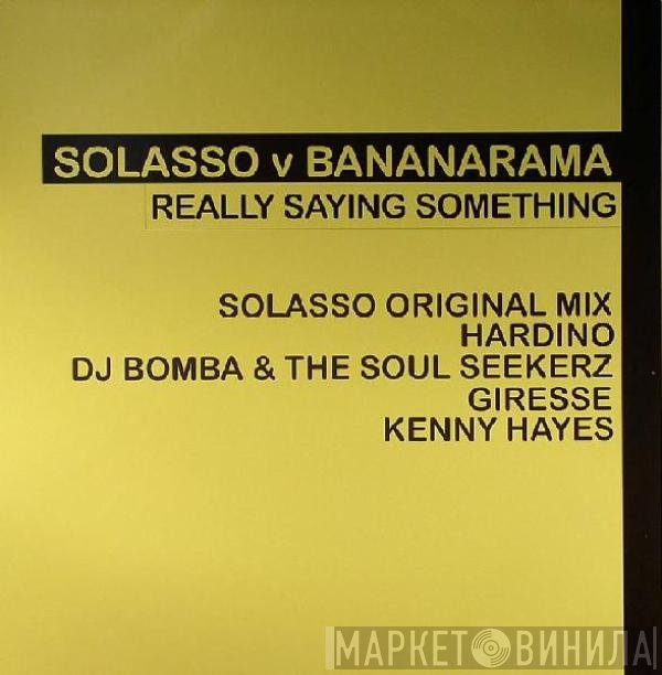 Bananarama, Solasso - Really Saying Something