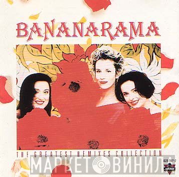 Bananarama  - The Greatest Remixes Collection