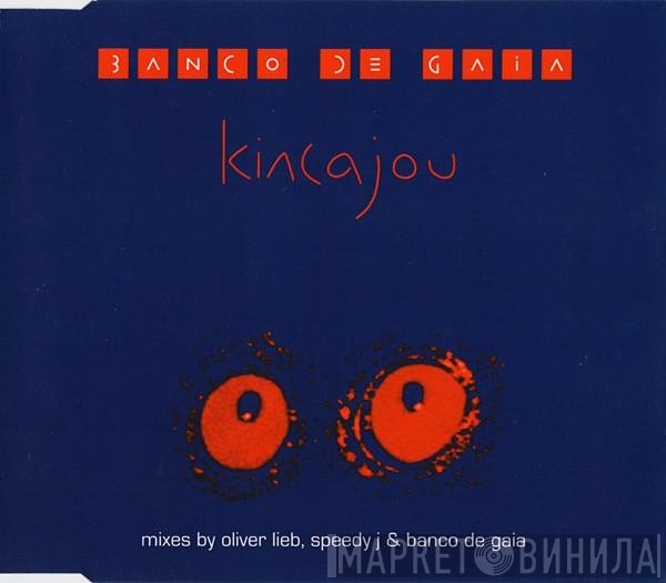 Banco De Gaia  - Kincajou