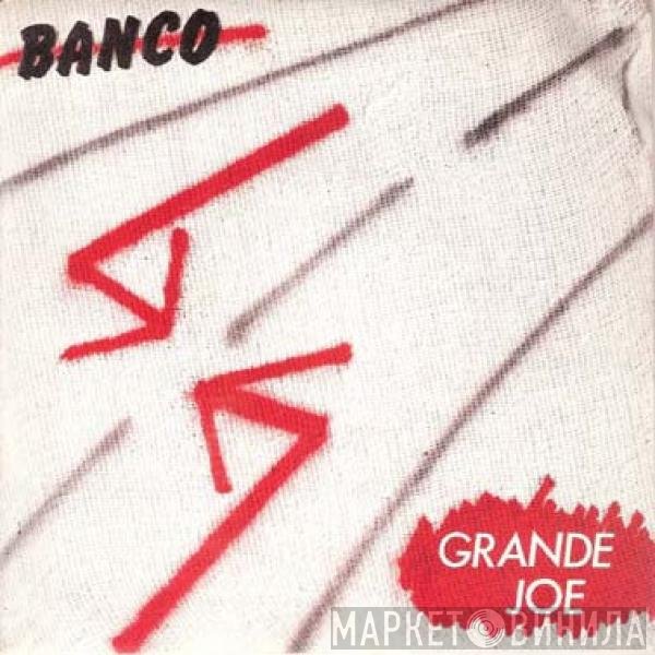 Banco Del Mutuo Soccorso  - Grande Joe