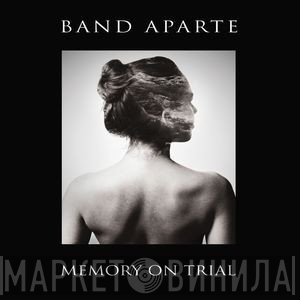 Band Aparte - Memory On Trial