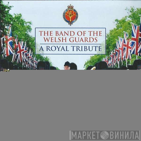 Band Of The Welsh Guards - A Royal Tribute