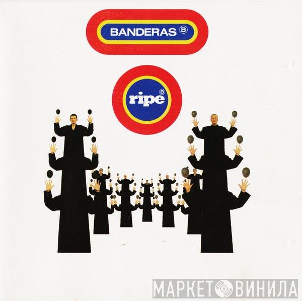 Banderas  - Ripe