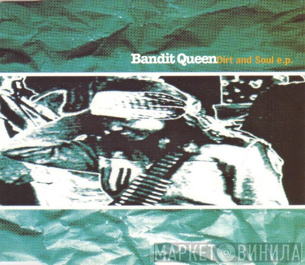Bandit Queen - Dirt And Soul E.P.