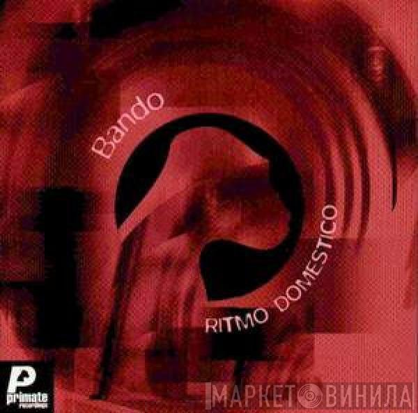 Bando  - Ritmo Domestico