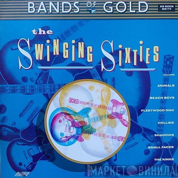  - Bands Of Gold: The Swinging Sixties
