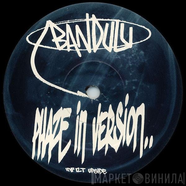 Bandulu  - Phaze In-Version