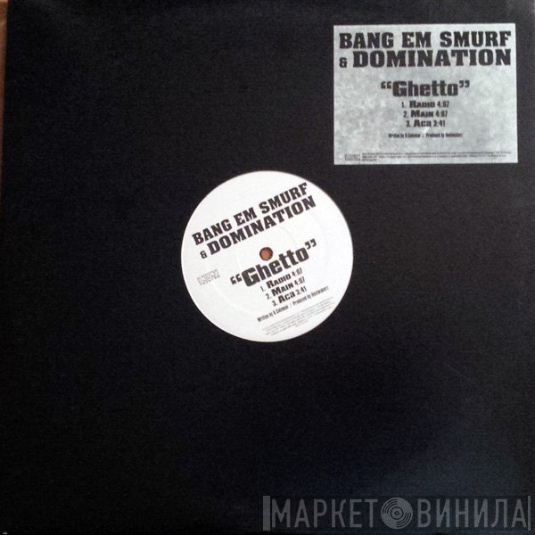Bang Em Smurf, Domination  - Ghetto