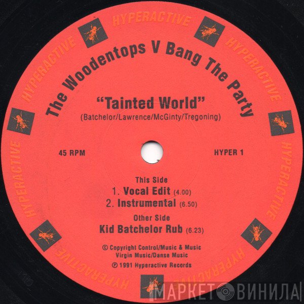 Bang The Party, The Woodentops - Tainted World