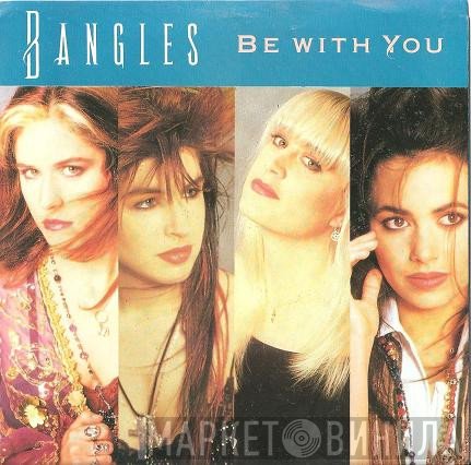 Bangles  - Be With You