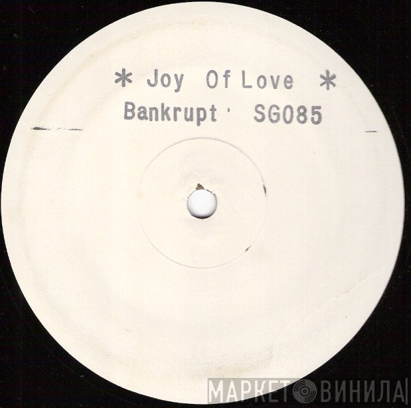 Bankrupt - Joy Of Love