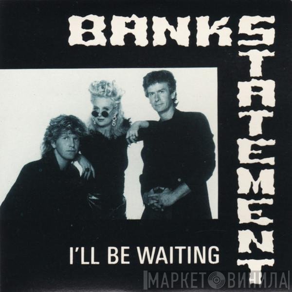 Bankstatement - I'll Be Waiting