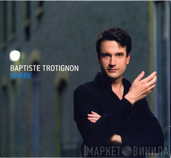 Baptiste Trotignon  - Share