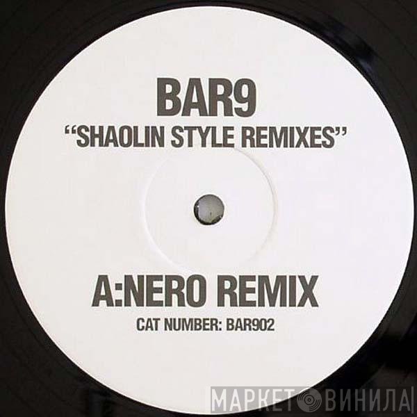 Bar 9 - Shaolin Style (Remixes)