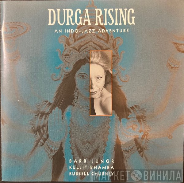 Barb Jungr, Kuljit Bhamra, Russell Churney - Durga Rising