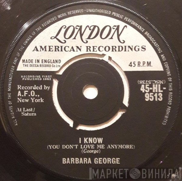 Barbara George - I Know (You Don't Love Me Anymore)