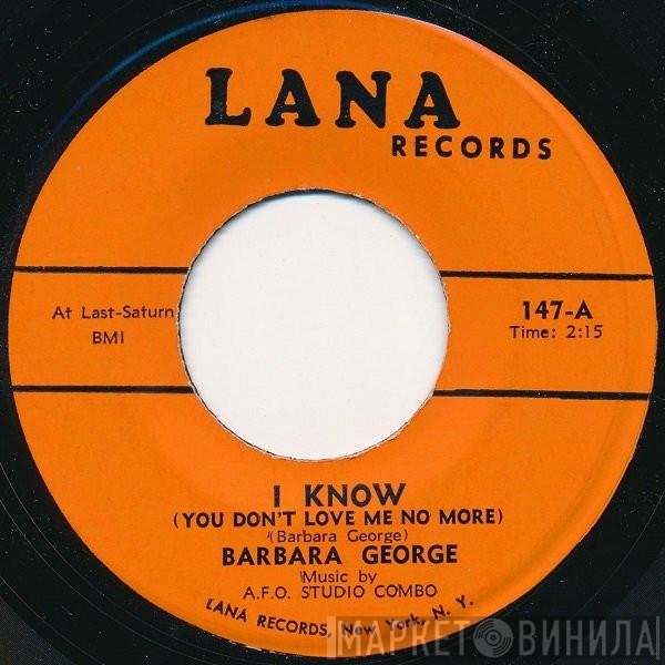 Barbara George - I Know (You Don't Love Me No More)