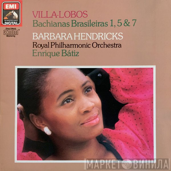 Barbara Hendricks, Enrique Batiz - Villa-Lobos Bachianas Brasileiras 1, 5 & 7