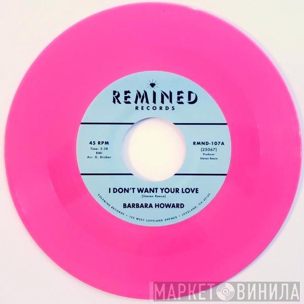 Barbara Howard - I Don't Want Your Love / The Man Above