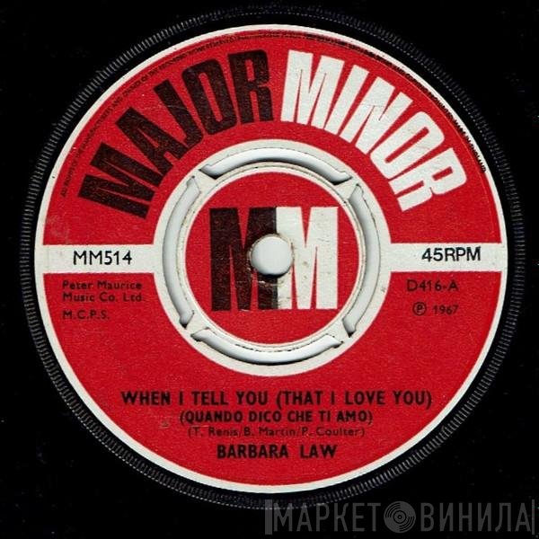 Barbara Law  - When I Tell You (That I Love You) / Love Is But A Moment