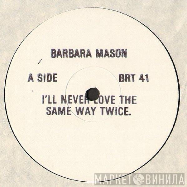 Barbara Mason - I'll Never Love The Same Way Twice