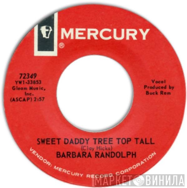 Barbara Randolph - Sweet Daddy Tree Top Tall / Rock Lomond