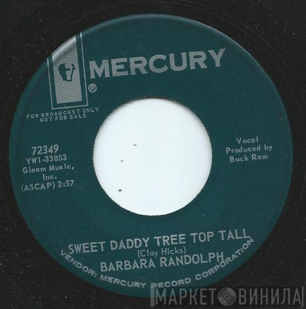 Barbara Randolph - Sweet Daddy Tree Top Tall / Rock Lomond